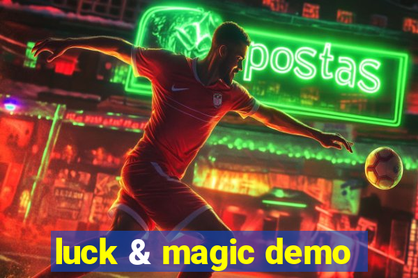 luck & magic demo